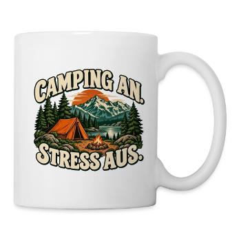 Camping an, Stress aus - Zelt und Natur - Tasse - Weiß - Rechts