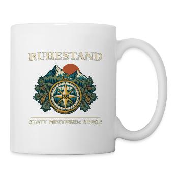 Ruhestand statt Meetings: Berge - Tasse - Weiß - Rechts