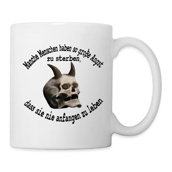Manche Menschen haben Angst zu sterben - Totenkopf - Tasse - Weiß - Rechts