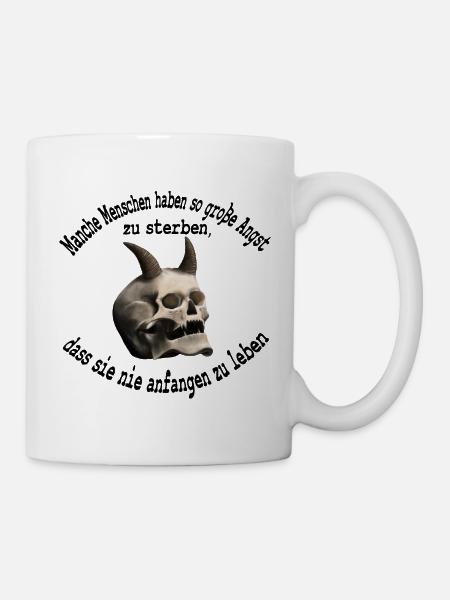 Manche Menschen haben Angst zu sterben - Totenkopf - Tasse - Weiß