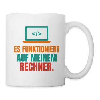 Es funktioniert auf meinem Rechner – IT Spruch - Tasse - Weiß - Rechts