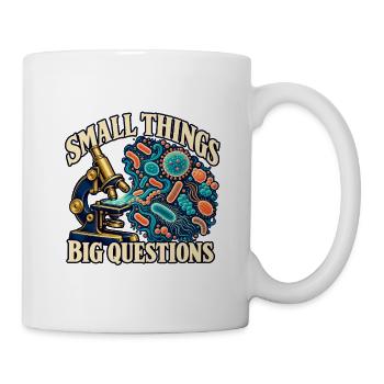 Kleine Dinge, große Fragen Mikrobiologie - Tasse - Weiß - Rechts