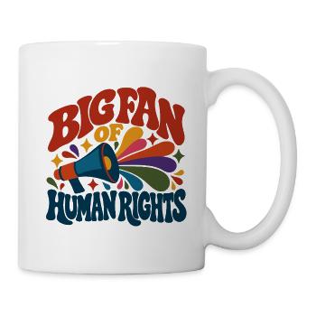 Big Fan Of Human Rights - Tasse - Weiß - Rechts