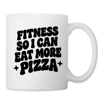 Fitness so i can eat more pizza - Tasse - Weiß - Rechts