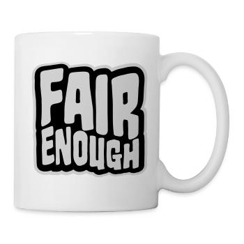 Fair Enough Witty Funny Sarcastic Spruch Logo Text - Tasse - Weiß - Rechts