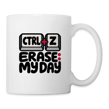 Strg + Z Lösch meinen Tag – Humor - Tasse - Weiß - Rechts