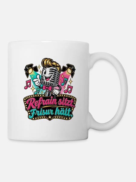 Refrain sitzt. Frisur hält. - Tasse - Weiß