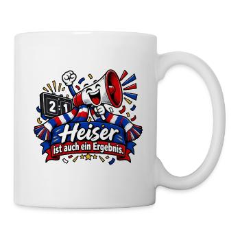 Heiser ist auch ein Ergebnis - Tasse - Weiß - Rechts