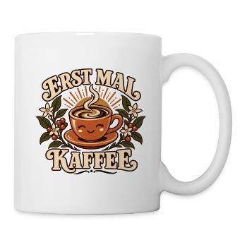 Erst mal Kaffee - Tasse - Weiß - Rechts