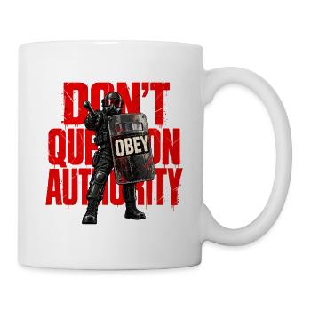 Gehorchen, Conform, Comply – Skelettautorität Anti-Esta - Tasse - Weiß - Rechts