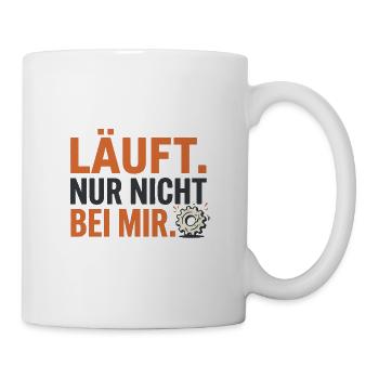 Läuft. Nur nicht bei mir. – Lustiger Spruch - Tasse - Weiß - Rechts