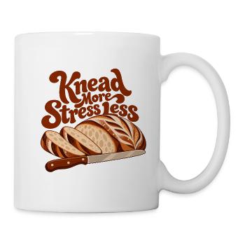 Knead More Stress Less - Tasse - Weiß - Rechts