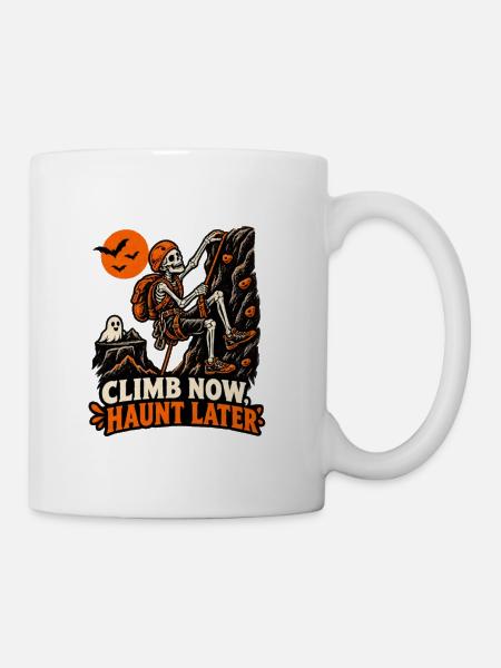 Climb Now Haunt Later - Tasse - Weiß