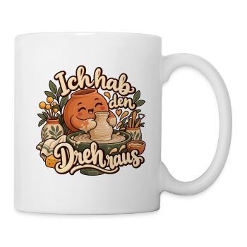 Ich hab den Dreh raus Keramik Spaß - Tasse - Weiß - Rechts