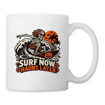 Surf Now Haunt Später - Tasse - Weiß - Rechts
