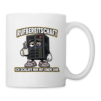 Rufbereitschaft – Lustiger IT-Admin-Server - Tasse - Weiß - Rechts