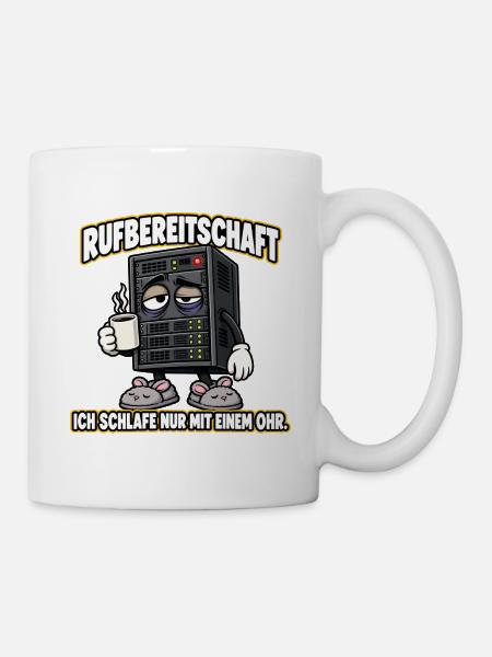 Rufbereitschaft – Lustiger IT-Admin-Server - Tasse - Weiß