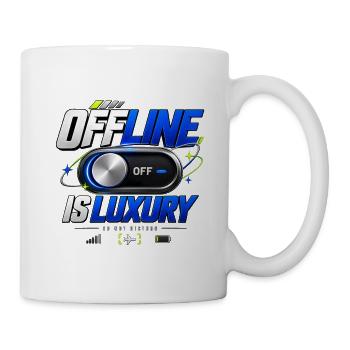 Offline ist Luxus - Tasse - Weiß - Rechts