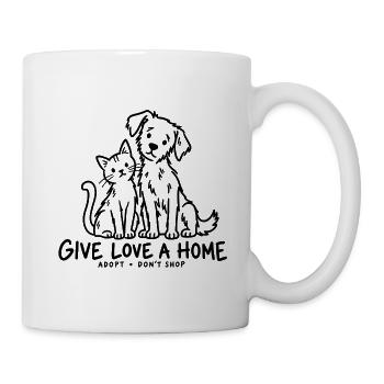 Give Love A Home Adopt - Tasse - Weiß - Rechts