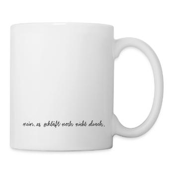 Nein. Es schläft noch nicht durch. - Tasse - Weiß - Rechts