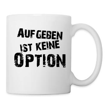 Aufgeben ist keine Option - Tasse - Weiß - Rechts