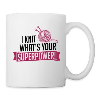 I Knit what's your superpower - Tasse - Weiß - Rechts
