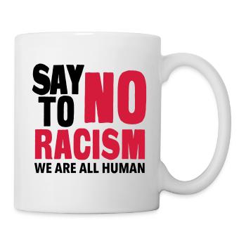 Say No To Racism - We are all Human - Mug blanc - blanc - Droite