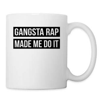 Gangsta Rap Made Me Do It - Tasse - Weiß - Rechts