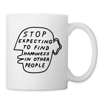 Stop looking for happiness in other people - Mug - white - Right