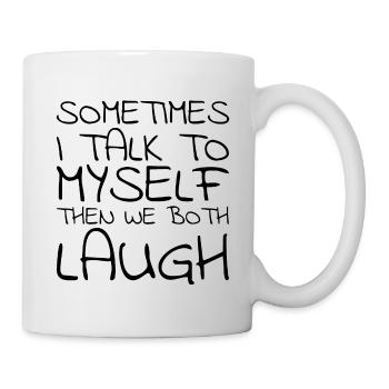 SOMETIMES I TALK TO MYSELF - Mug - white - Right