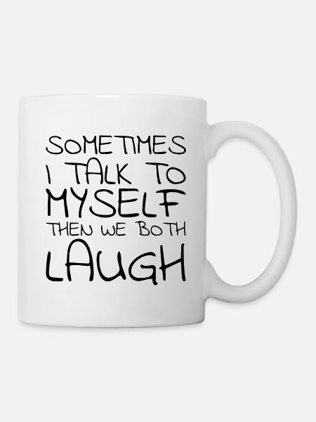 SOMETIMES I TALK TO MYSELF - Tasse - Weiß