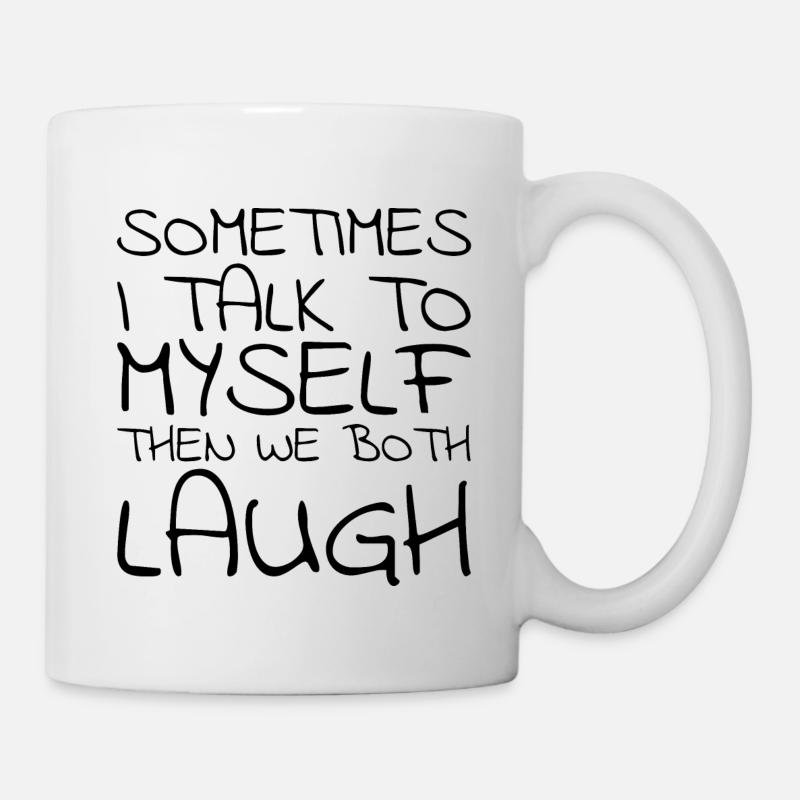 SOMETIMES I TALK TO MYSELF - Tasse - Weiß