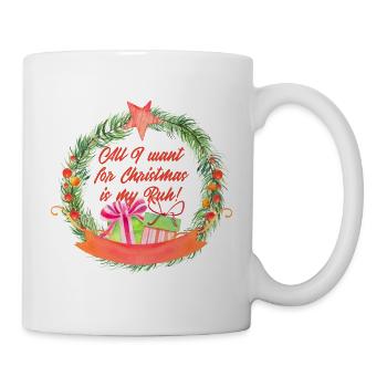 All I want for Christmas is my Ruh Weihnachtstasse - Tasse - Weiß - Rechts