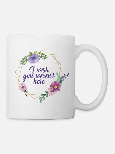 Souhaitez-vous Werent Here Idée Cadeau Cadre Fleur - Mug blanc - blanc