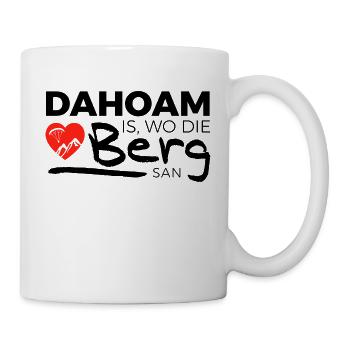 Dahoam, wo Berg san | Bayerisch Berge Geschenkidee - Tasse - Weiß - Rechts
