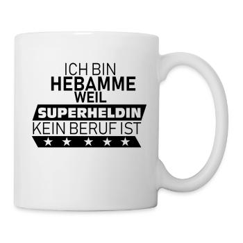 ich bin Hebamme weil superheldin kein Beruf ist - Tasse - Weiß - Rechts