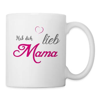 Hab dich lieb Mama - Tasse - Weiß - Rechts