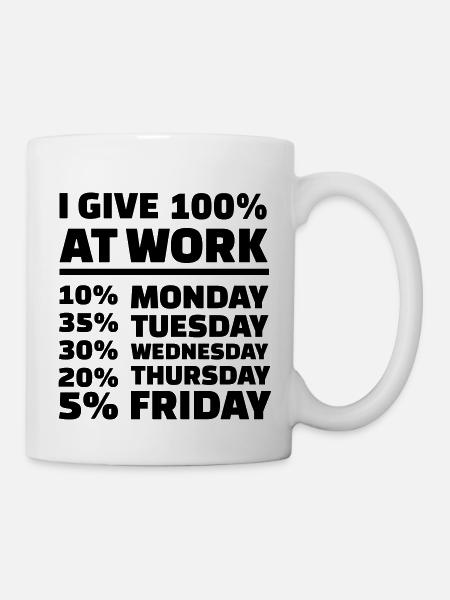 I give 100% at work - Tasse - Weiß