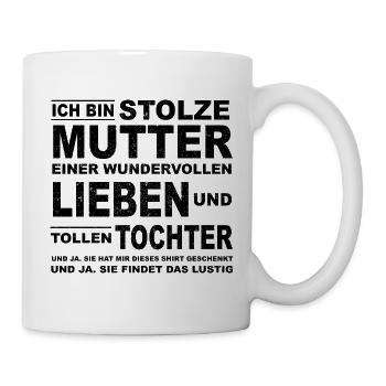 Ich bin stolze Mutter einer tollen Tochter cool - Tasse - Weiß - Rechts