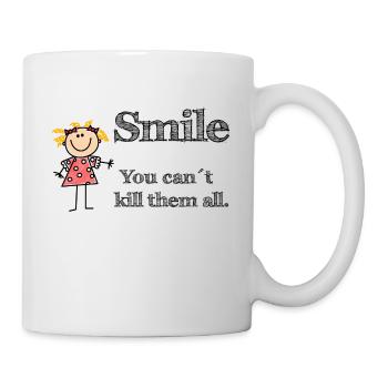 Smile! You can not kill them all! - Mug - white - Right