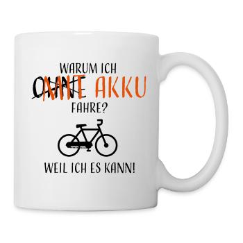 Warum ich mit Akku fahre? - Tasse - Weiß - Rechts
