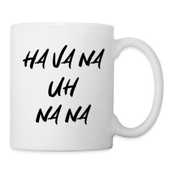 ha va na uh na na - Mug - white - Right