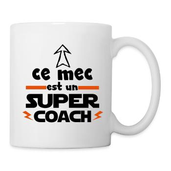 ce mec est un super coach,citation,message - Mug blanc - blanc - Droite