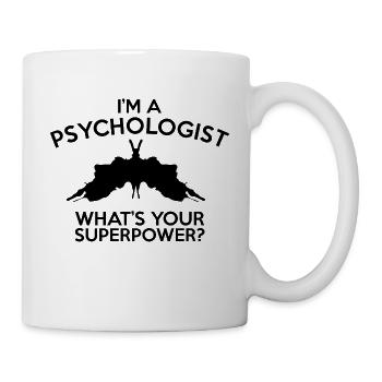 ICH BIN PSYCHOLOGE WAS IST DEINE SUPERKRAFT - Tasse - Weiß - Rechts