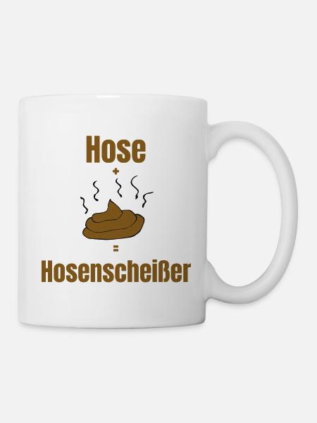 Hose Scheißer Geschenk provokant Hosenscheißer Kot - Tasse - Weiß
