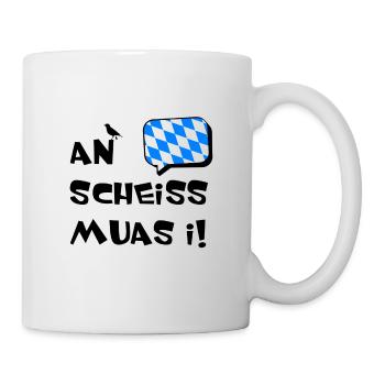 An scheiss muas i - Tasse - Weiß - Rechts