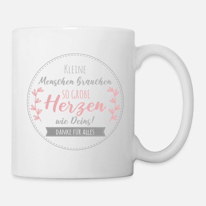 Kleine Menschen brauchen so große Herzen wie Deins - Tasse - Weiß