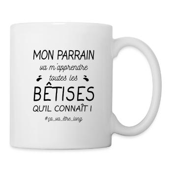 MON PARRAIN VA M'APPRENDRE TOUTES LES BÊTISES - Mug blanc - blanc - Droite