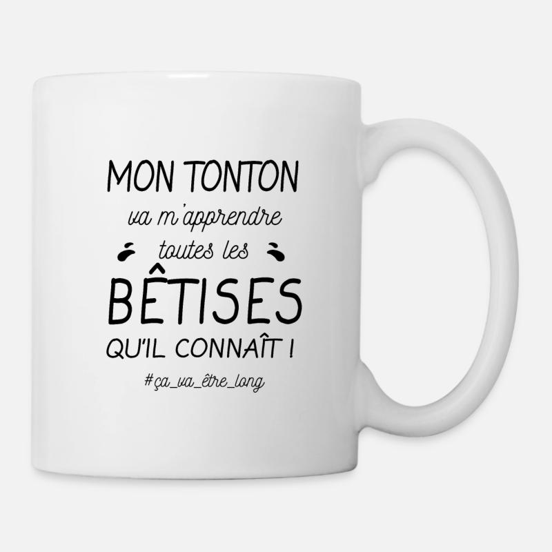 MON TONTON VA M'APPRENDRE TOUTES LES BÊTISES - Mug blanc - blanc