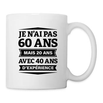 ANNIVERSAIRE 60 ANS AVEC 40 ANS D'EXPÉRIENCE - Mug blanc - blanc - Droite